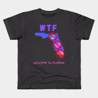 WTF Welcome to Florida - Anti Hate Kids T-Shirt